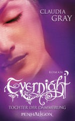 Evernight - Tochter der Dämmerung: Roman