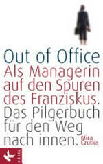 Out of Office: als Managerin auf den Spuren des Franziskus