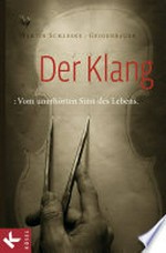 ¬Der¬ Klang: vom unerhörten Sinn des Lebens