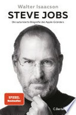 Steve Jobs: die autorisierte Biografie des Apple-Gründers