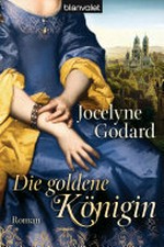 ¬Die¬ goldene Königin: Roman