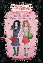 Allerliebste Vampirschwester: Lucy & Olivia ; [1]