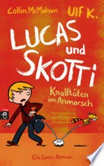 Lucas und Skotti - Knalltüten im Anmarsch