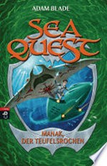 Sea Quest 03: Manak, der Teufelsrochen