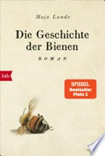 ¬Die¬ Geschichte der Bienen: Roman