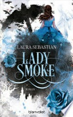 LADY SMOKE: Die Fortsetzung des New York Times-Bestsellers Ash Princess