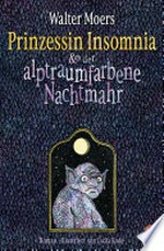 Prinzessin Insomnia & der alptraumfarbene Nachtmahr: Roman