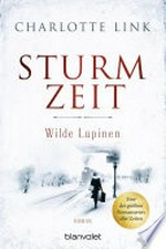 Sturmzeit - Wilde Lupinen: Roman