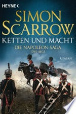 Ketten und Macht - Die Napoleon-Saga 1795 - 1803: Roman