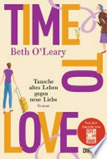 Time to Love - Tausche altes Leben gegen neue Liebe: Roman