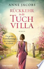 Rückkehr in die Tuchvilla: Roman