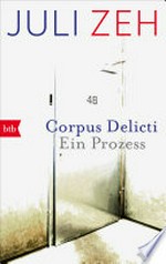 Corpus Delicti: Ein Prozess