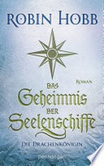 ¬Das¬ Geheimnis der Seelenschiffe - Die Drachenkönigin: Roman ¬Das¬ Geheimnis der Seelenschiffe - Die Drachenkönigin: Roman
