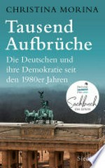 Tausend Aufbrüche: Die Deutschen und ihre Demokratie seit den 1980er-Jahren - Nominiert für den Preis der Leipziger Buchmesse 2024