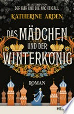 Das Mädchen und der Winterkönig: Roman