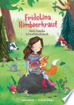 Fridolina Himbeerkraut - Mein Freund Schnuffelschnarch: Vorlesebuch ab 4 Jahren