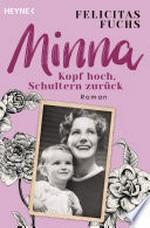Minna. Kopf hoch, Schultern zurück: Mütter-Trilogie 1 - Roman