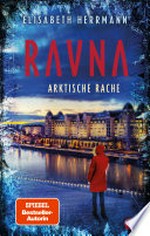 RAVNA - Arktische Rache: Nordic All-Age-Thriller der SPIEGEL-Bestsellerautorin