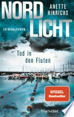 Nordlicht - Tod in den Fluten: Kriminalroman