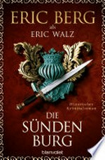 Die Sündenburg: Historischer Kriminalroman