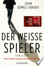 Der weiße Spieler: Thriller - vom Autor von „Die rote Jägerin“