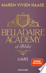 Belladaire Academy of Athletes - Liars: Roman - Die neue Reihe der SPIEGEL-Bestsellerautorin