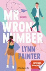 Mr Wrong Number: Roman - Spicy Summer - Eine Romance mit Suchtfaktor für die Fans von Ali Hazelwood