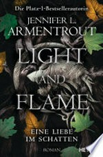 Light and Flame – Eine Liebe im Schatten: Roman