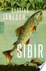 Sibir "Ein großartiger, poetischer Roman." (Süddeutsche Zeitung)