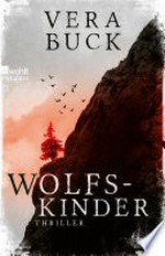 Wolfskinder: Die Thriller-Sensation aus Deutschland