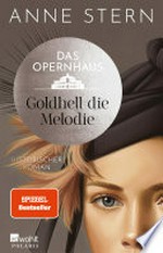 Das Opernhaus: Goldhell die Melodie: Ausgezeichnet mit dem DELIA-Literaturpreis 2024