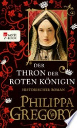 Der Thron der roten Königin: Historischer Roman