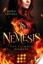 Nemesis 1: Von Flammen berührt: Götter-Romantasy mit starker Heldin, in der Fantasie und Realität ganz nah beieinanderliegen