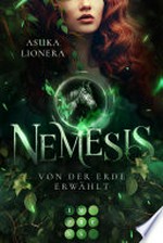 Nemesis 3: Von der Erde erwählt: Götter-Romantasy mit starker Heldin, in der Fantasie und Realität ganz nah beieinanderliegen