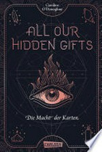 All Our Hidden Gifts - Die Macht der Karten (All Our Hidden Gifts 1) Moderne Urban Fantasy der Extraklasse