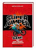 ¬Die¬ Super-Jumper 02 Ab 10 Jahren: Sami - der Schlangenbeschwörer