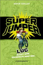 Luc - Nicht von diesem Planeten: Super Jumper ; 1