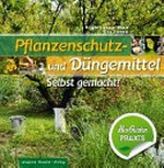 Pflanzenschutz- und Düngemittel: selbst gemacht!