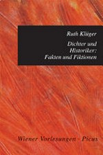 Dichter und Historiker: Fakten und Fiktionen: Wiener Vorlesungen im Rathaus; Bd. 73