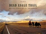 Dead Eagle Trail: Amerikas Cowboys des 21. Jahrhunderts