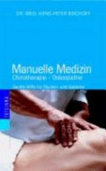 Manuelle Medizin: Chirotherapie - Osteopathie: sanfte Hilfe für Rücken und Gelenke