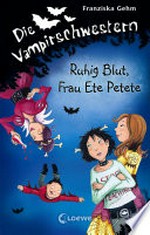 Ruhig Blut, Frau Ete Petete: Die Vampirschwestern ; 12