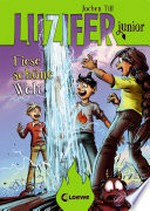 Luzifer junior - Fiese schöne Welt: Lustiges Kinderbuch ab 10 Jahre