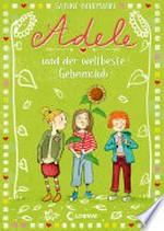 Adele und der weltbeste Geheimclub: Kinderbuch zum Vorlesen und Selberlesen - Für Mädchen und Jungs ab 8 Jahre