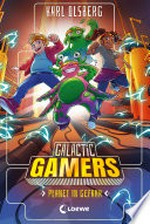 Galactic Gamers (Band 4) - Planet in Gefahr: Actionreiches Kinderbuch für Jungen und Mädchen ab 10 Jahren
