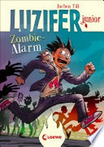 Luzifer junior (Band 12) - Zombie-Alarm: Lustige und beliebte Kinderbuch-Reihe ab 10 Jahren