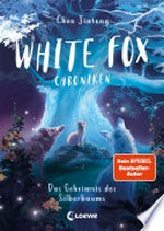 White Fox Chroniken (Band 1) - Das Geheimnis des Silberbaums: Erlebe ein neues Abenteuer in der Welt von White Fox - abenteuerliche Tierfantasy ab 9 Jahren