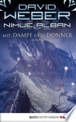 Mit Dampf und Donner: Nimue Alban ; [14] ; Roman