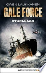 Gale Force - Sturmjagd: Thriller