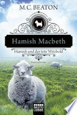 Hamish Macbeth und der tote Witzbold: Kriminalroman